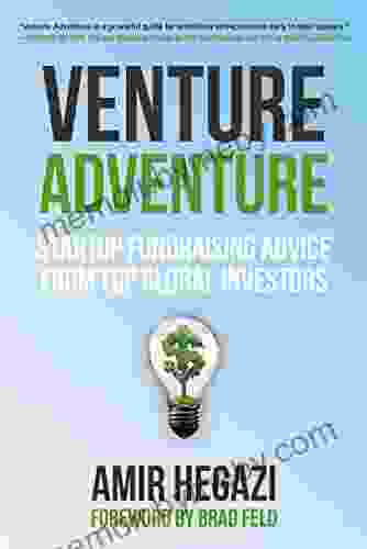 Venture Adventure: Startup Fundraising Advice From Top Global Investors