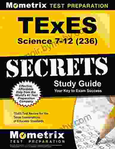 TExES Science 7 12 (236) Secrets Study Guide: TExES Test Review for the Texas Examinations of Educator Standards