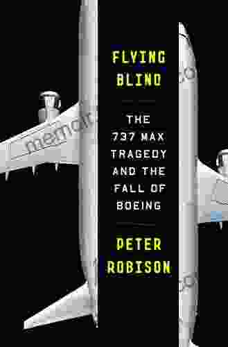 Flying Blind: The 737 MAX Tragedy And The Fall Of Boeing