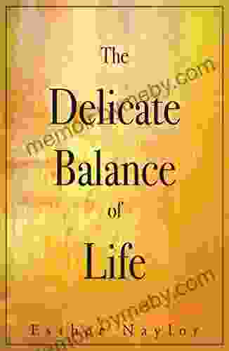 The Delicate Balance Of Life