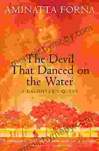 The Devil That Danced On The Water: A Daughter S Quest