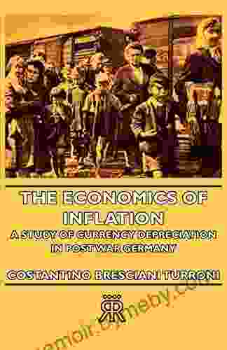 The Economics of Inflation A Study of Currency Depreciation in Post War Germany