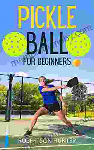 PICKLEBALL FOR BEGINNERS: Essential Guide On Pickle Ball For Beginners