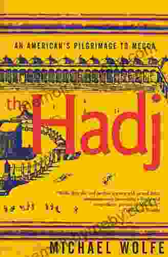 The Hadj: An American S Pilgrimage To Mecca