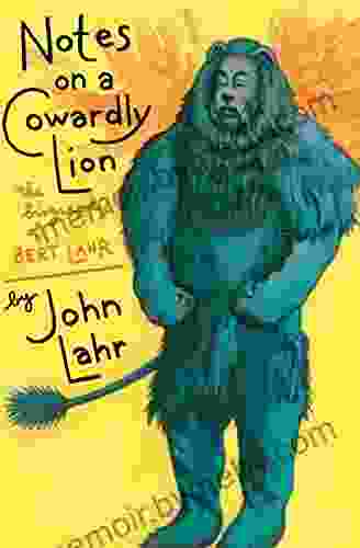 Notes On A Cowardly Lion: The Biography Of Bert Lahr