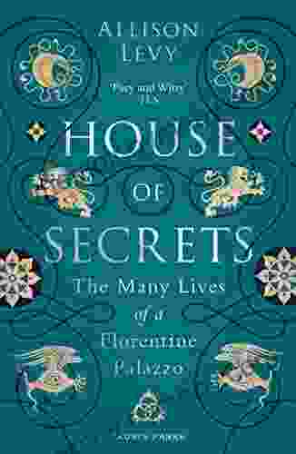 House of Secrets: The Many Lives of a Florentine Palazzo