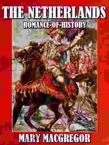 THE NETHERLANDS ROMANCE OF HISTORY