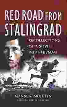 Red Road from Stalingrad: Recollections of a Soviet Infantryman