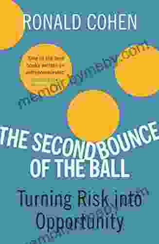 The Second Bounce Of The Ball: Turning Risk Into Opportunity