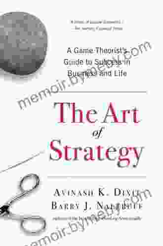 The Art of M A Strategy: A Guide to Building Your Company s Future through Mergers Acquisitions and Divestitures (The Art of M A Series)