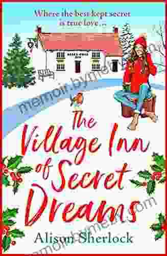 The Village Inn Of Secret Dreams: The Perfect Heartwarming Read From Alison Sherlock For 2024 (The Riverside Lane 3)