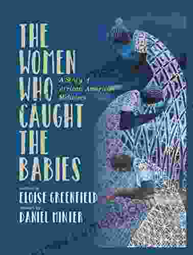 The Women Who Caught The Babies: A Story Of African American Midwives