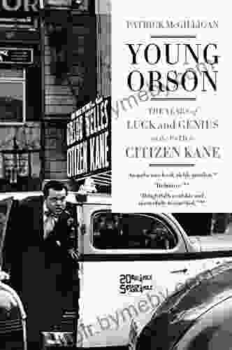 Young Orson: The Years Of Luck And Genius On The Path To Citizen Kane