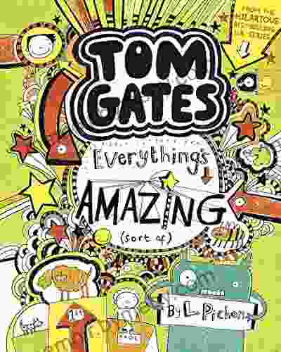 Tom Gates: Everything s Amazing (Sort Of)