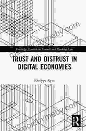 Trust and Distrust in Digital Economies (Routledge Research in Finance and Banking Law)