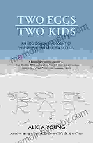 Two Eggs Two Kids: An Egg Donor S Account Of Friendship Infertility Secrets