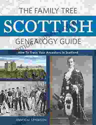 The Family Tree Scottish Genealogy Guide: How to Trace Your Ancestors in Scotland