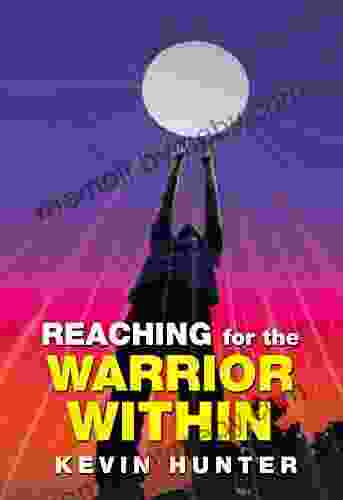 Reaching For The Warrior Within