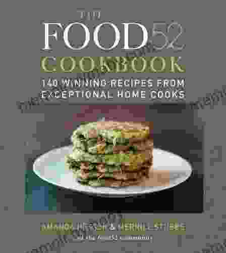 The Food52 Cookbook: 140 Winning Recipes from Exceptional Home Cooks