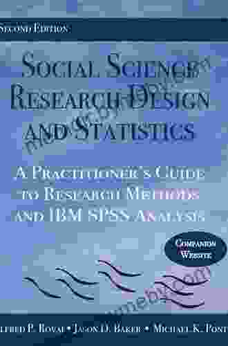 Social Science Research Design And Statistics: A Practitioner S Guide To Research Methods And IBM SPSS Analysis