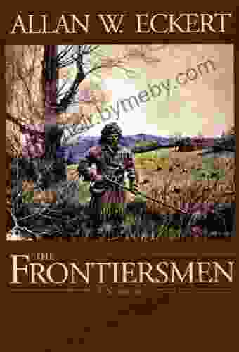 The Frontiersmen: A Narrative (The Winning of America 1)