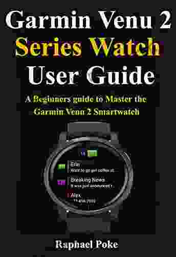 Garmin Venu 2 Watch User Guide: A Beginners guide to Master the Garmin Venu 2 Smartwatc