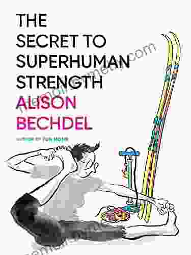 The Secret To Superhuman Strength