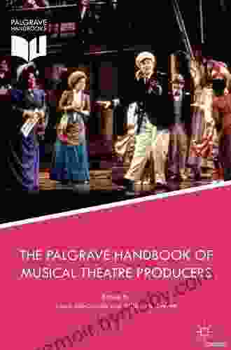 The Palgrave Handbook Of Musical Theatre Producers