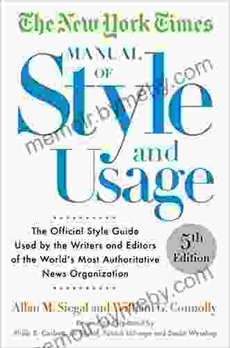 The New York Times Manual Of Style And Usage 5th Edition: The Official Style Guide Used By The Writers And Editors Of The World S Most Authoritative News Organization