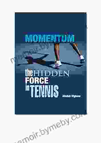 Momentum The Hidden Force in Tennis