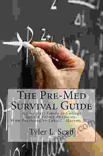 The Pre Med Survival Guide: A Complete Guide To College For The Future Physician