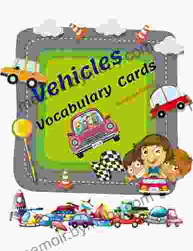 The Vocabulary Flashcards Of Vehicles: Learning Skill Development For Kid And Preschool It Enhances Concentration And Imagination With Real Picture More Than 40 Pics (Series 2)