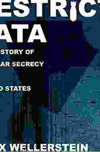 Restricted Data: The History Of Nuclear Secrecy In The United States