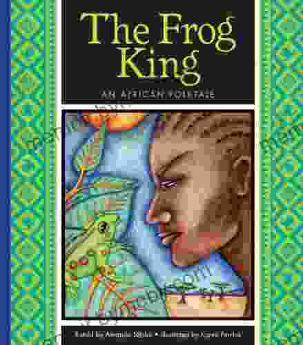 The Frog King: An African Folktale (Folktales From Around The World)