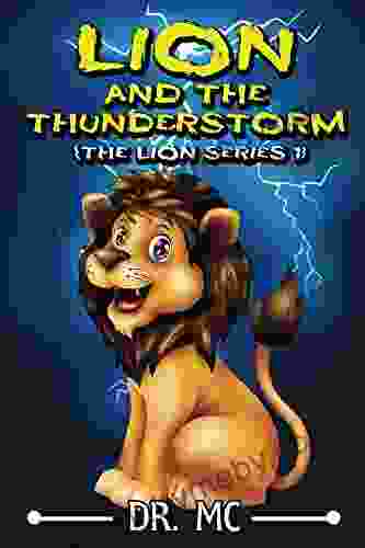 Lion And The Thunderstorm 1: Children S Animal Bed Time Story (The Lion Siries Book)