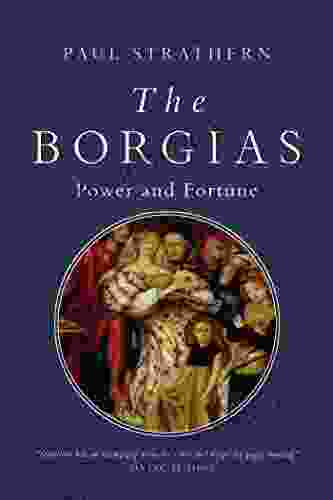 The Borgias: Power and Fortune (Italian Histories)