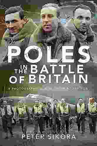 Poles in the Battle of Britain: A Photographic Album of the Polish Few