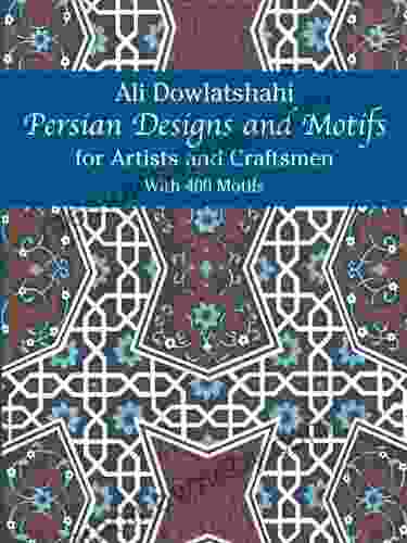 Persian Designs And Motifs For Artists And Craftsmen (Dover Pictorial Archive)