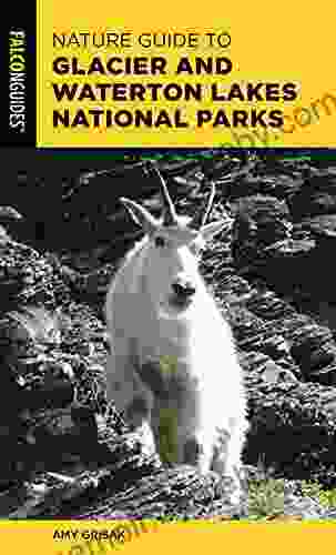 Nature Guide To Glacier And Waterton Lakes National Parks (Nature Guides To National Parks Series)