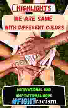 We are Same With different Colors Motivational and Inspirational #Fightracism: 120 Of the Most Powerful Mindful Quotes Ever Fun learning page for Kids and Antiracism Words