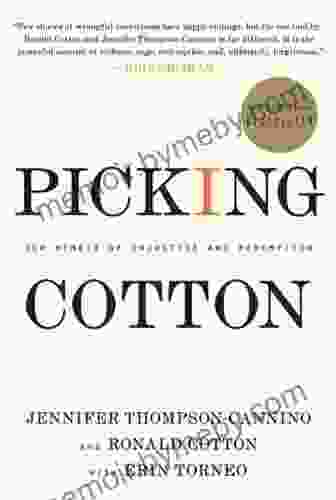 Picking Cotton: Our Memoir Of Injustice And Redemption