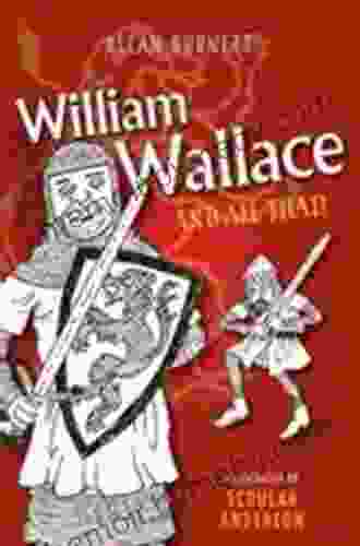 William Wallace And All That (The And All That Series)