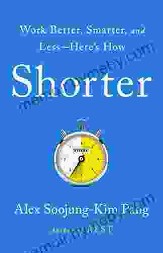 Shorter: Work Better Smarter And Less Here S How